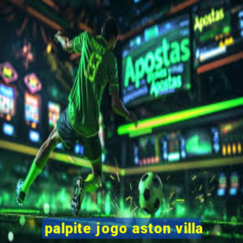 palpite jogo aston villa